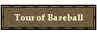 Tour of Baseball